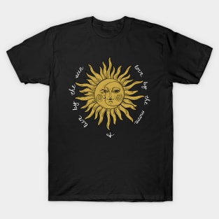 Live by the sun, love by the moon: astrology T-Shirt